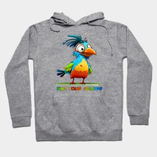 Colorful Crazy Bird - Find Your Colors Hoodie